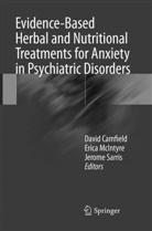 David Camfield, Eric McIntyre, Erica McIntyre, Jerome Sarris - Evidence-Based Herbal and Nutritional Treatments for Anxiety in Psychiatric Disorders