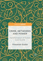 Vincenzo Scalia - Crime, Networks and Power