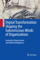 Werner Leodolter - Digital Transformation Shaping the Subconscious Minds of Organizations
