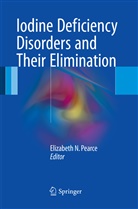 Elizabet N Pearce, Elizabeth N Pearce, Elizabeth N. Pearce - Iodine Deficiency Disorders and Their Elimination
