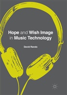 David P Rando, David P. Rando - Hope and Wish Image in Music Technology