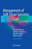 Alektiar, Kaled M. Alektiar, Cristina Antonescu, Cristina R Antonescu, Cristina R. Antonescu, Murray Brennan... - Management of Soft Tissue Sarcoma