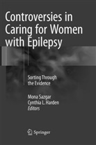 Cynthia L. Harden, L Harden, L Harden, Mon Sazgar, Mona Sazgar - Controversies in Caring for Women with Epilepsy