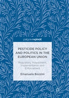 Emanuela Bozzini - Pesticide Policy and Politics in the European Union