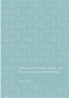 Dennis J Dunn, Dennis J. Dunn - A History of Orthodox, Islamic, and Western Christian Political Values