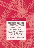 Clifford Davidson - Studies in Late Medieval Wall Paintings, Manuscript Illuminations, and Texts
