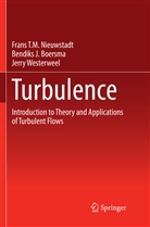 B Boersma, Bendiks J. Boersma, Frans T Nieuwstadt, Frans T M Nieuwstadt, Frans T. M. Nieuwstadt, Frans T.M. Nieuwstadt... - Turbulence