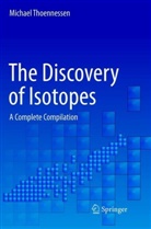 Michael Thoennessen - The Discovery of Isotopes