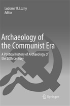 Ludomir R Lozny, Ludomi R Lozny, Ludomir R Lozny - Archaeology of the Communist Era