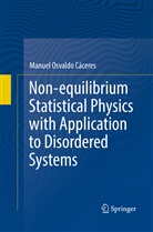 Manuel Osvaldo Cáceres - Non-equilibrium Statistical Physics with Application to Disordered Systems