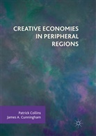 Patric Collins, Patrick Collins, James a Cunningham, James A. Cunningham - Creative Economies in Peripheral Regions