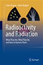 Clau Grupen, Claus Grupen, Mark Rodgers - Radioactivity and Radiation