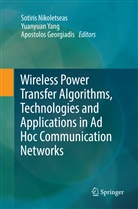 Apostolos Georgiadis, Sotiris Nikoletseas, Yuanyua Yang, Yuanyuan Yang - Wireless Power Transfer Algorithms, Technologies and Applications in Ad Hoc Communication Networks