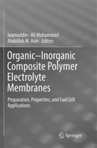 Abdullah M. Asiri, Inamuddin, Dr Inamuddin, Abdullah M Asiri, Al Mohammad, Ali Mohammad - Organic-Inorganic Composite Polymer Electrolyte Membranes