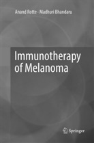 Madhuri Bhandaru, Anan Rotte, Anand Rotte - Immunotherapy of Melanoma
