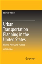 Edward Weiner - Urban Transportation Planning in the United States