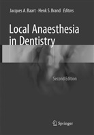 Jacque A Baart, Jacques A Baart, Jacques A. Baart, Henk S. Brand, S Brand, S Brand - Local Anaesthesia in Dentistry