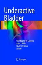 Christopher R. Chapple, Nadir I Osman, Ala J Wein, Alan J Wein, Nadir I. Osman, Alan J. Wein - Underactive Bladder