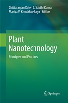 Mariya V. Khodakovskaya, Chittaranjan Kole, D. Sakthi Kumar, Sakthi Kumar, D Sakthi Kumar, Mariya V Khodakovskaya - Plant Nanotechnology