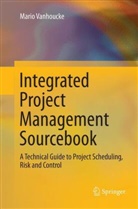 Mario Vanhoucke - Integrated Project Management Sourcebook