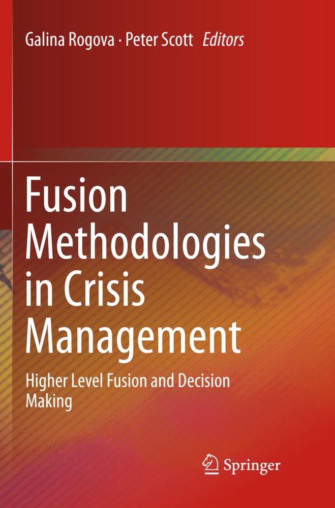 Galin Rogova, Galina Rogova, Scott, Peter Scott, SCOTT - Fusion Methodologies in Crisis Management Higher Level Fusion and Decision Making