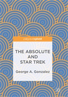George A Gonzalez, George A. Gonzalez - The Absolute and Star Trek