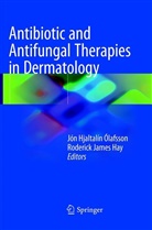 Roderick James Hay, Jó Hjaltalín Ólafsson, Jón Hjaltalín Ólafsson, James Hay, James Hay, Jón Hjaltalín Ólafsson - Antibiotic and Antifungal Therapies in Dermatology