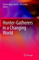 Pyhälä, Pyhälä, Aili Pyhälä, Victori Reyes-García, Victoria Reyes-García - Hunter-gatherers in a Changing World