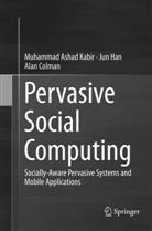 Alan Colman, Ju Han, Jun Han, Muhammad Asha Kabir, Muhammad Ashad Kabir - Pervasive Social Computing