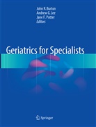 John R. Burton, Jane F Potter, Andre G Lee, Andrew G Lee, Andrew G. Lee, Jane F. Potter - Geriatrics for Specialists