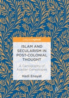 Hadi Enayat - Islam and Secularism in Post-Colonial Thought