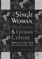 Emma Sterry - The Single Woman, Modernity, and Literary Culture