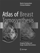 Marti Sonnenschein, Martin Sonnenschein, Christian Waldherr - Atlas of Breast Tomosynthesis