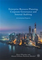 Han Elbardan, Hany Elbardan, Ahmed O Kholeif, Ahmed O. Kholeif - Enterprise Resource Planning, Corporate Governance and Internal Auditing