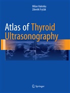 Zden¿k Fry¿ák, Zdenk Fryák, Zdenek Frysák, Zdeněk Fryšák, Mila Halenka, Milan Halenka - Atlas of Thyroid Ultrasonography