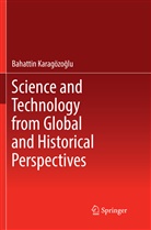 Bahattin Karagözoglu, Bahattin Karagözoğlu - Science and Technology from Global and Historical Perspectives