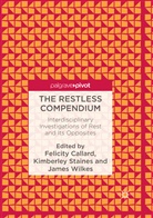 Felicity Callard, Kimberle Staines, Kimberley Staines, James Wilkes - The Restless Compendium