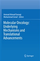 Amma Ahmad Farooqi, Ammad Ahmad Farooqi, Ammad Ahmad Farooqi, Ismail, Ismail, Muhammad Ismail - Molecular Oncology: Underlying Mechanisms and Translational Advancements