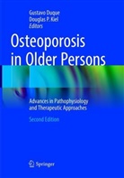 Gustav Duque, Gustavo Duque, Douglas P. Kiel, P Kiel, P Kiel - Osteoporosis in Older Persons