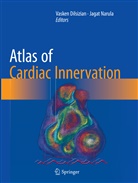 Vaske Dilsizian, Vasken Dilsizian, Narula, Narula, Jagat Narula - Atlas of Cardiac Innervation