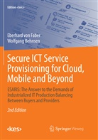 Wolfgang Behnsen, Eberhard von Faber, Eberhar von Faber, Eberhard von Faber - Secure ICT Service Provisioning for Cloud, Mobile and Beyond
