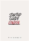 Startup Guide, Jan van Uden, Jana van Uden - STARTUP GUIDE LONDON