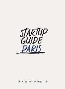 Carri Chappell, Carrie Chappell,  Startup Guide, Paul Sullivan, Jenn van Uden, Jenna van Uden - STARTUP GUIDE PARIS