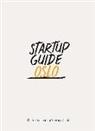 Senay Boztas, Audre Camp, Audrey Camp, Nei Murray, Neil Murray, Startup Guide... - STARTUP GUIDE OSLO