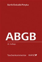 Peter Barth, Dietmar Dokalik, Matthias Potyka - Das Allgemeine bürgerliche Gesetzbuch ABGB