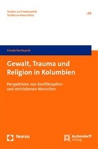 Friederike Repnik - Gewalt, Trauma und Religion in Kolumbien