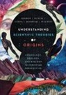 Robert C Bishop, Robert C. Bishop, Robert C./ Funck Bishop, Larry L Funck, Larry L. Funck, Raymond J Lewis... - Understanding Scientific Theories of Origins