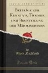 Alwin Nachtweh - Beitr&auml;ge zur Kenntnis, Theorie und Beurteilung der M&auml;hmaschinen (Classic Reprint)