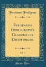 Ferdinand Freiligrath - Ferdinand Freiligrath's Gesammelte Dichtungen, Vol. 4 (Classic Reprint)