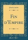 Paul Gaulot - Fin d'Empire (Classic Reprint)